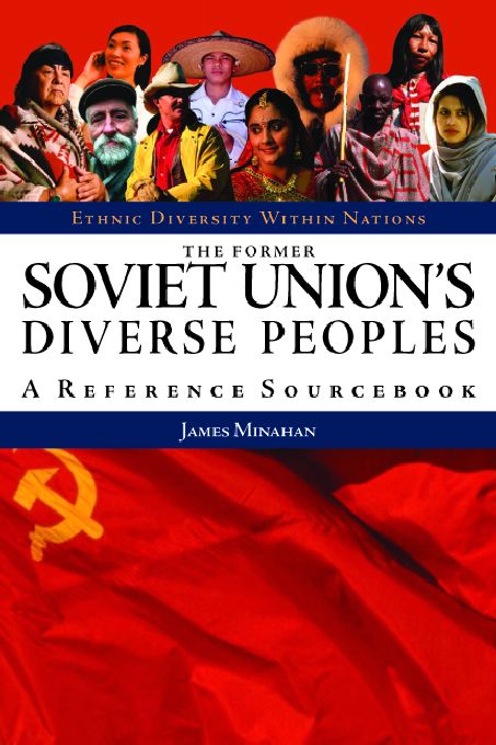 Title details for The Former Soviet Union's Diverse Peoples by James B. Minahan - Available